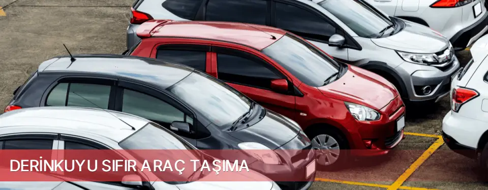 Derinkuyu İlçemi Sıfır Araç Taşıma